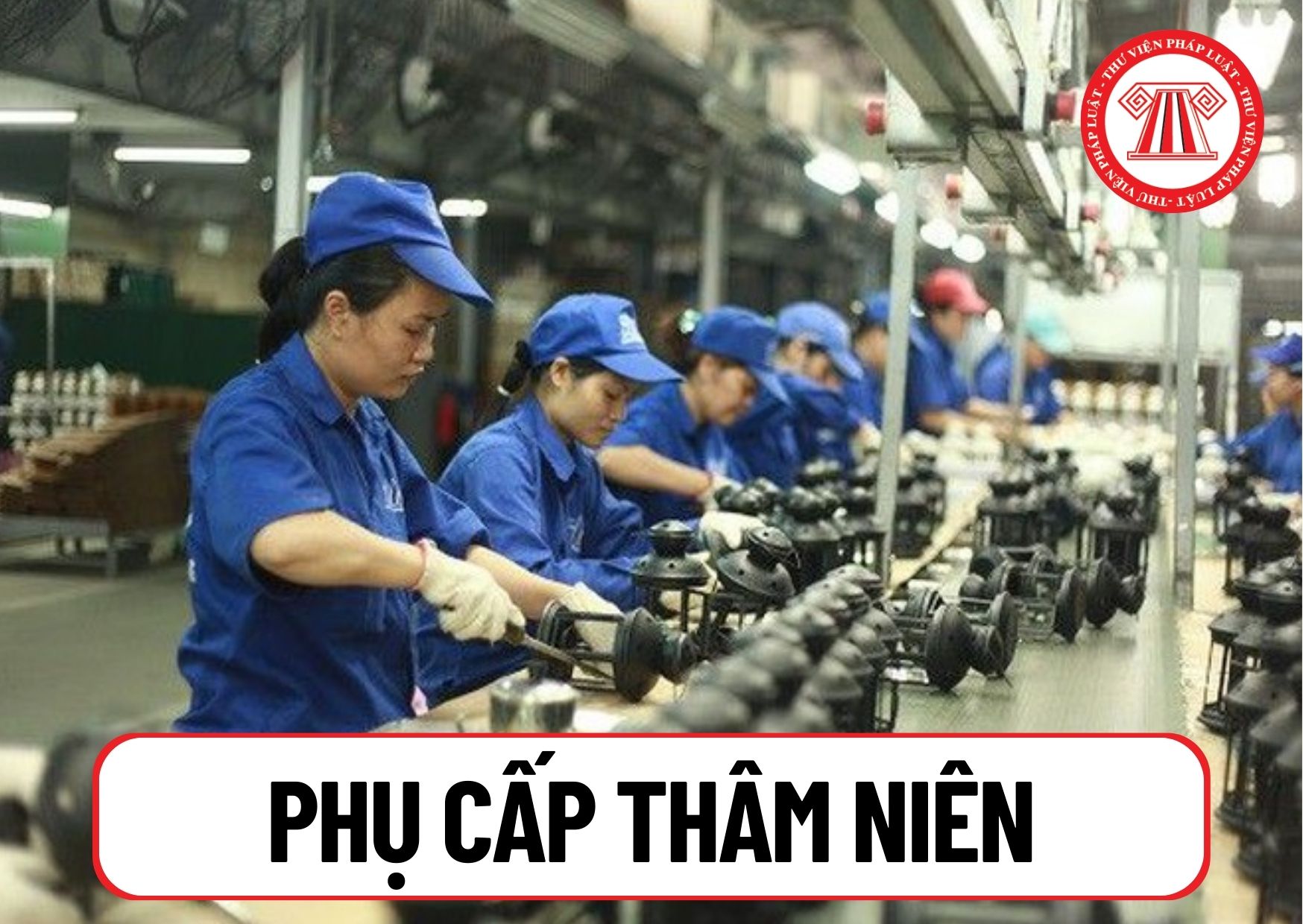 Thực hiện cải cách tiền lương, công nhân quốc phòng sẽ không còn được nhận phụ cấp thâm niên từ 1/7/2024 đúng không?