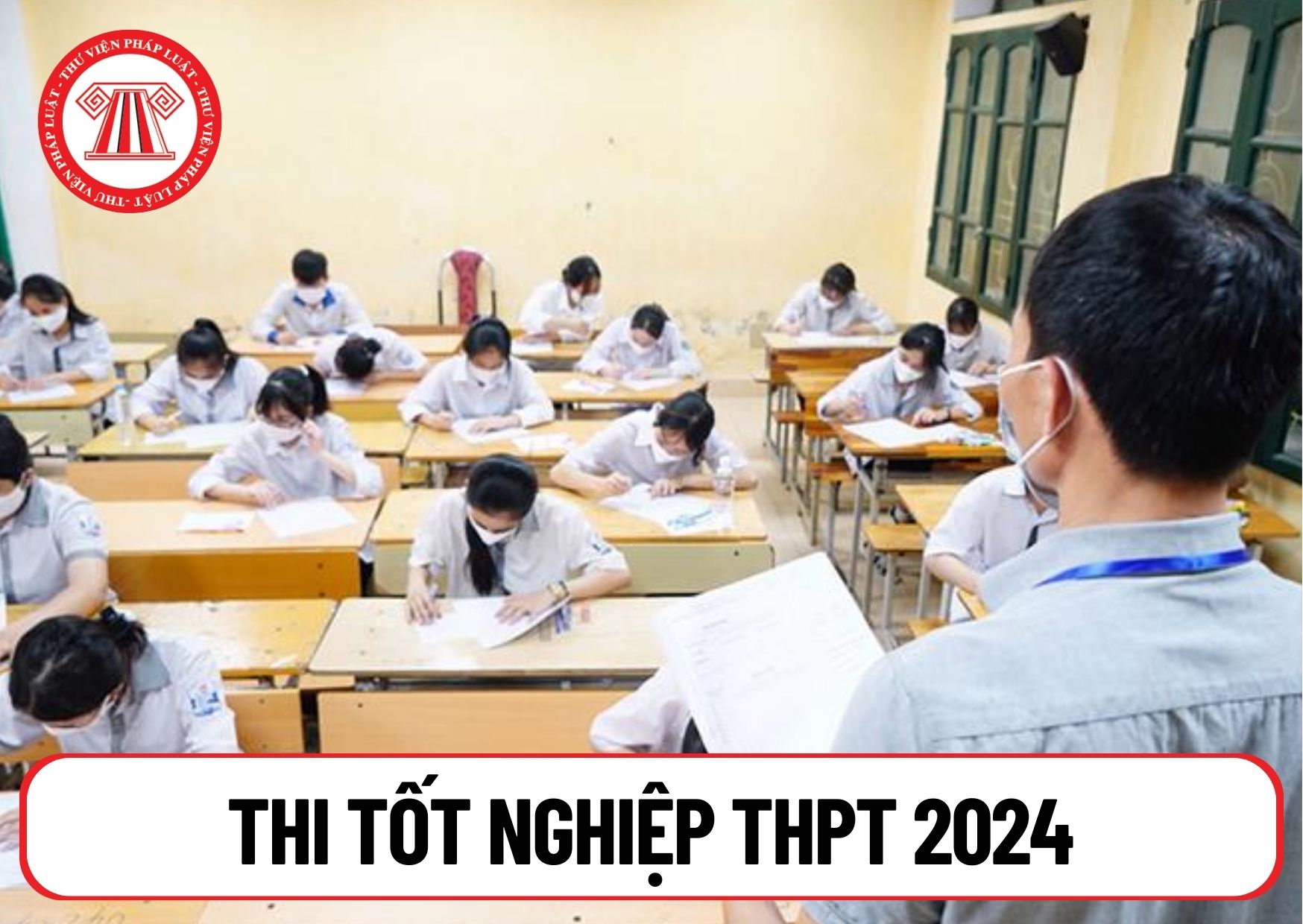 2 phương án thi tốt nghiệp THPT 2024 học sinh và phụ huynh nên biết là gì? Điều kiện dự thi tốt nghiệp THPT 2024 ra sao?