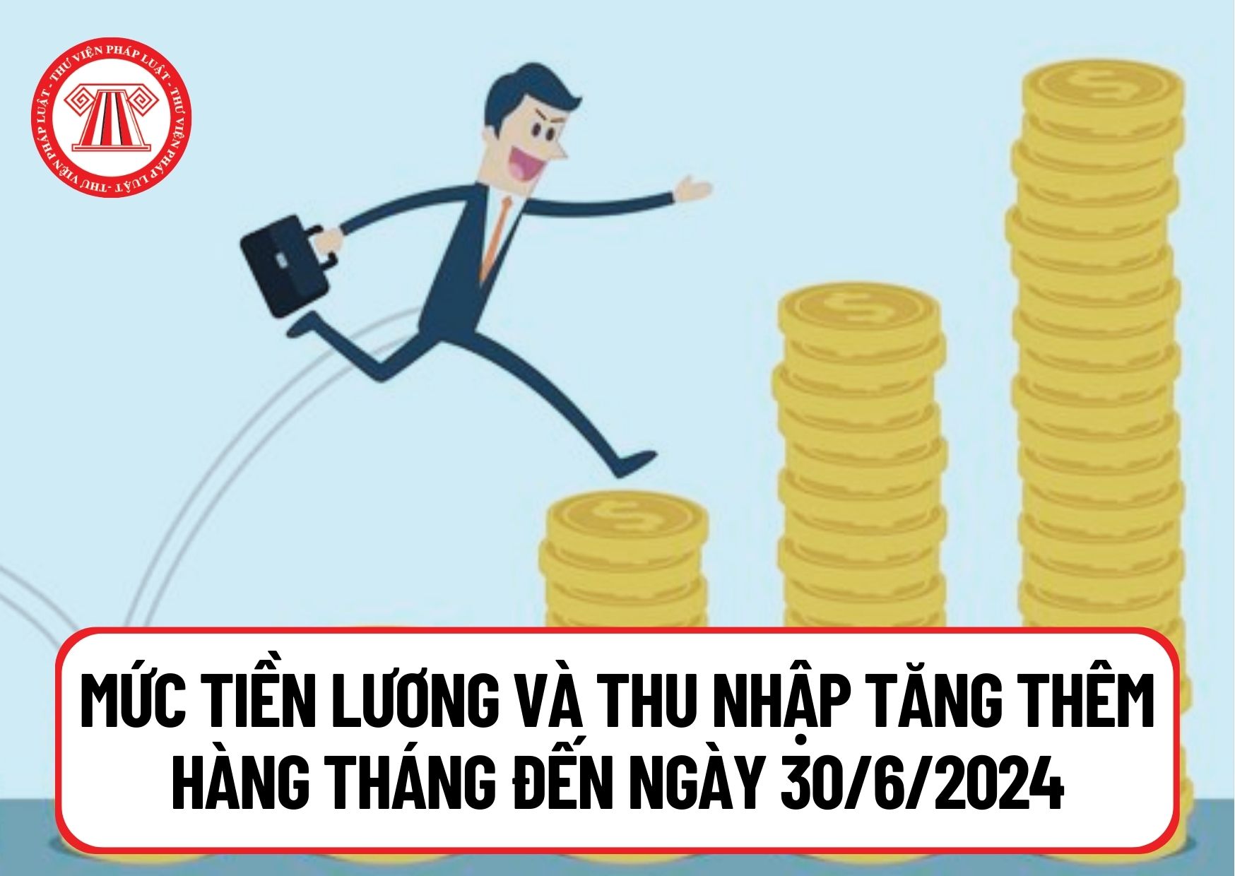 Đến ngày 30/6/2024, mức tiền lương và thu nhập tăng thêm hàng tháng đối với đơn vị hành chính nhà nước tính như thế nào?