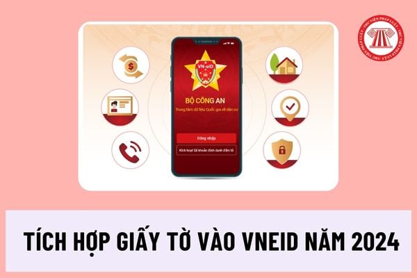 Có bắt buộc tích hợp giấy tờ vào VNeID vào năm 2024 không? Các bước tích hợp giấy tờ vào VNeID ra sao?