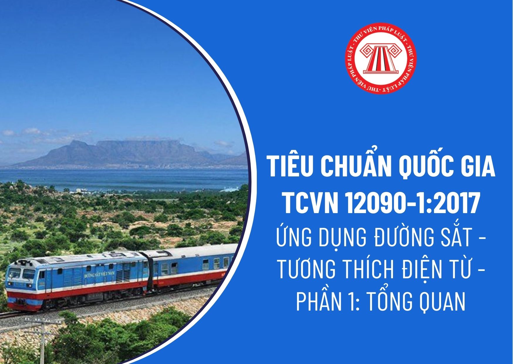 Tiêu chuẩn quốc gia TCVN 12090-1:2017 (EN 50121-1:2015) đối với Ứng dụng đường sắt về tương thích điện từ ra sao?