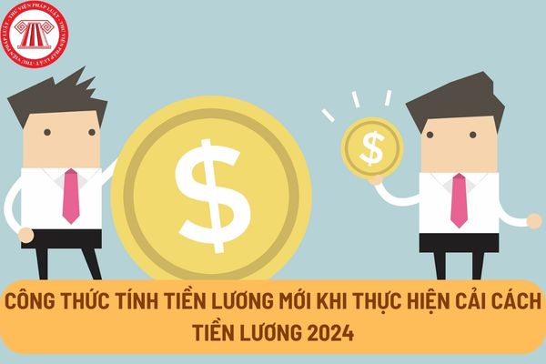 Công thức tính tiền lương mới khi thực hiện cải cách tiền lương 2024 đối với cán bộ, công chức, viên chức, lực lượng vũ trang?