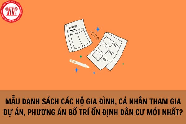 Mẫu Danh sách các hộ gia đình, cá nhân tham gia dự án, phương án bố trí ổn định dân cư mới nhất?