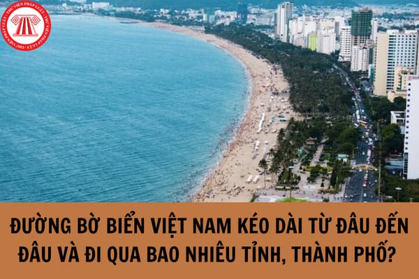 Đường bờ biển Việt Nam kéo dài từ đâu đến đâu và đi qua bao nhiêu tỉnh, thành phố?