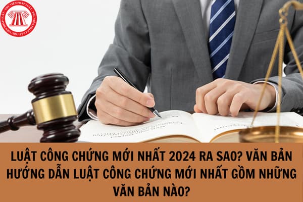 Luật Công chứng mới nhất 2024 ra sao?