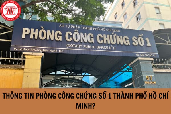 Thông tin Phòng công chứng số 1 Thành phố Hồ Chí Minh? 