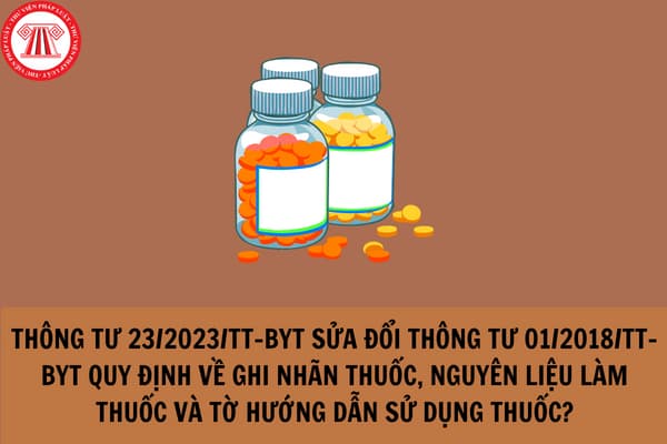 Thông tư 23/2023/TT-BYT bổ sung quy định về vị trí nhãn thuốc, nguyên liệu làm thuốc và tờ hướng dẫn sử dụng thuốc như thế nào?