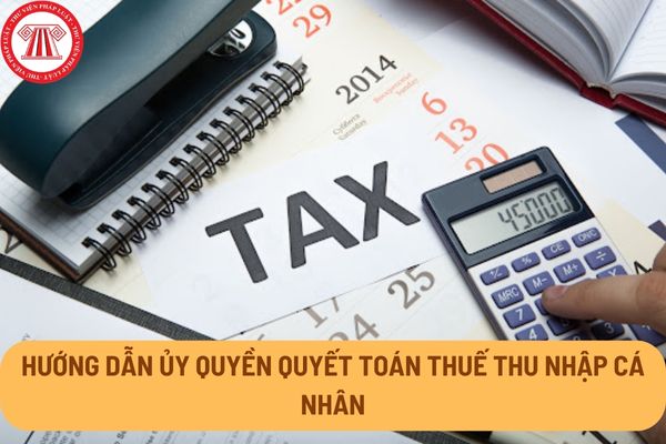 Hướng dẫn ủy quyền quyết toán thuế thu nhập cá nhân theo Công văn của Cục Thuế Thành phố Hồ Chí Minh?