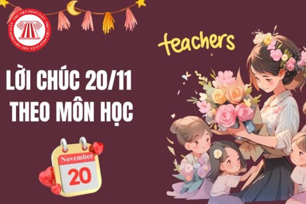 Mẫu lời chúc 20 tháng 11 theo môn học dành cho tặng thầy cô giáo? Được tặng tiền ngày 20 tháng 10 thì thầy cô giáo nên xử lý thế nào? 