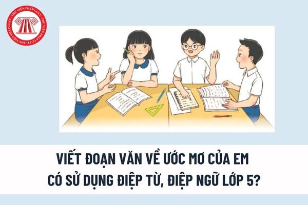 Viết đoạn văn về ước mơ của em có sử dụng điệp từ, điệp ngữ điểm lớp 5? Viết đoạn văn về ước mơ trở thành bác sĩ, nhà thiết kế thời trang? 