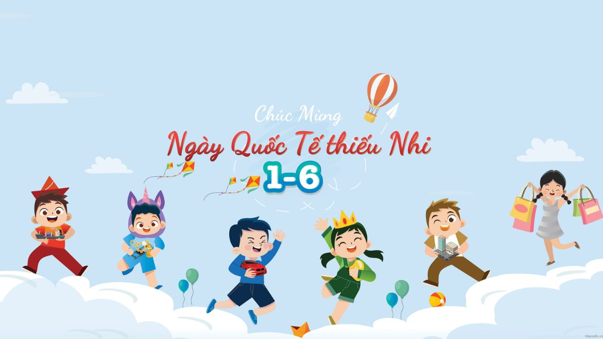 10+ ảnh chúc mừng ngày Quốc tế thiếu nhi 1 6 đẹp đăng mạng xã hội?