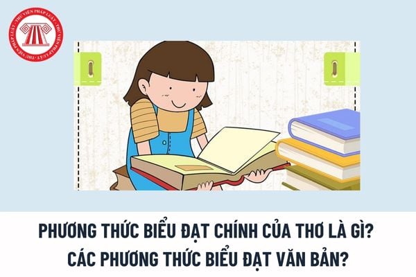 Phương thức biểu đạt chính của thơ là gì? Các phương thức biểu đạt văn bản? Hướng dẫn xác định phương thức biểu đạt chính của văn bản? 