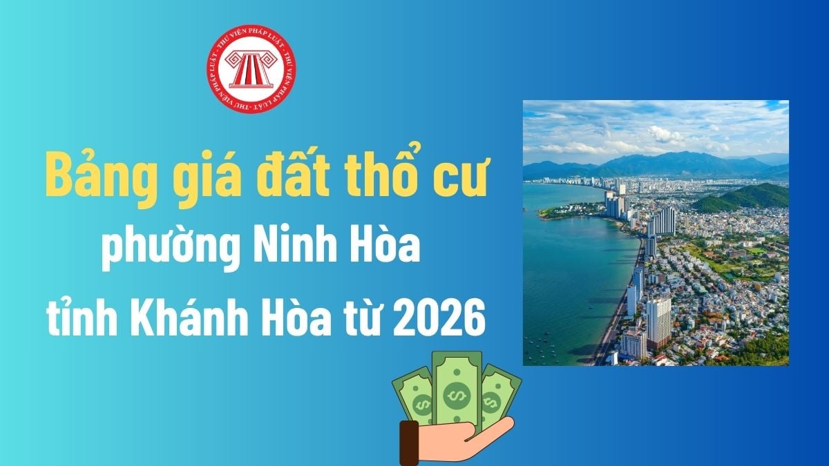 Bảng giá đất thổ cư phường Ninh Hòa tỉnh Khánh Hòa từ 2026 chính thức? Xem bảng giá các loại đất tại phường Ninh Hòa?
