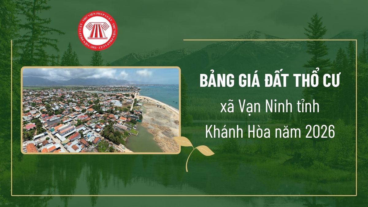 Bảng giá đất thổ cư xã Vạn Ninh tỉnh Khánh Hòa năm 2026? Xem chi tiết bảng giá đất thổ cư xã Vạn Ninh?