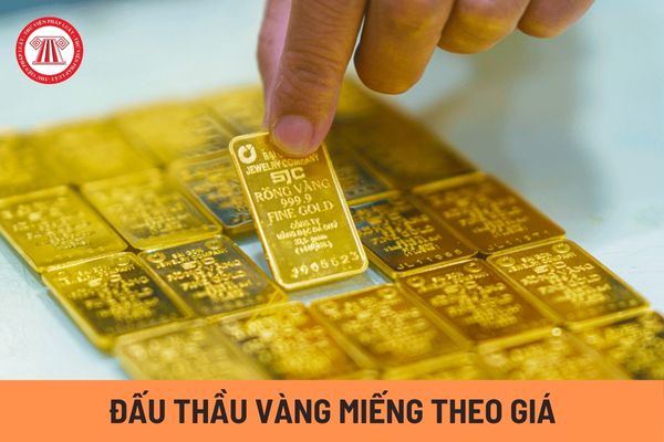 Đấu thầu vàng miếng theo giá là gì? Mẫu phiếu dự thầu đối với đấu thầu vàng miếng theo giá như thế nào?