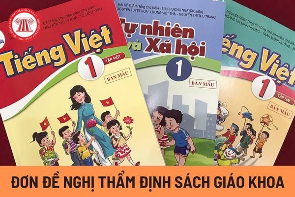 Mẫu đơn đề nghị thẩm định sách giáo khoa như thế nào? Mỗi năm tổ chức bao nhiêu đợt thẩm định sách giáo khoa?