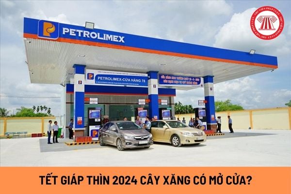 Tết Giáp thìn 2024 cây xăng có mở cửa hay không? Giá xăng có tăng nhiều trong dịp Tết hay không?