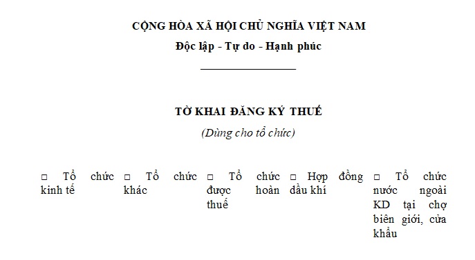 Mẫu tờ khai đăng ký thuế dùng cho tổ chức là đơn vị độc lập, đơn vị chủ quản mới nhất hiện nay là mẫu nào?