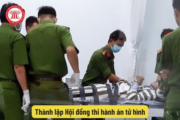 Thành lập Hội đồng thi hành án tử hình