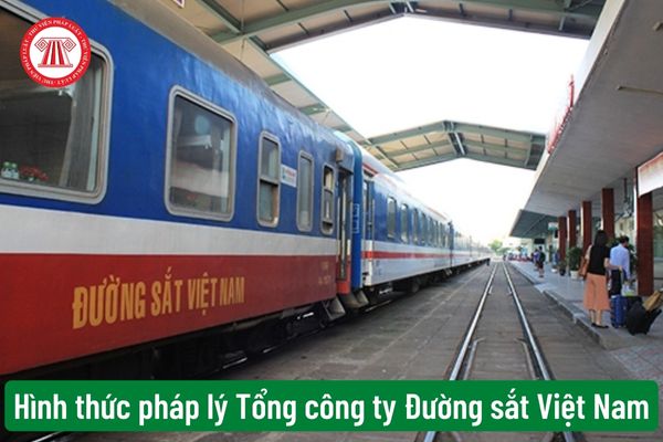 Hình thức pháp lý Tổng công ty Đường sắt Việt Nam