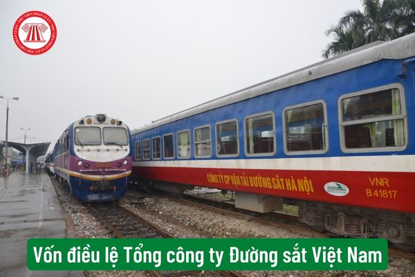 Vốn điều lệ Tổng công ty Đường sắt Việt Nam