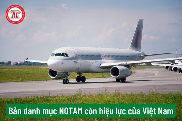 Bản danh mục NOTAM còn hiệu lực của Việt Nam