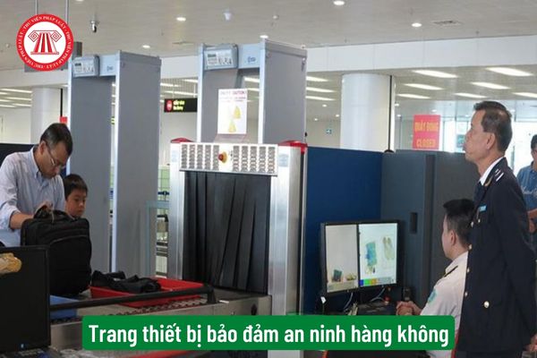 Trang thiết bị bảo đảm an ninh hàng không