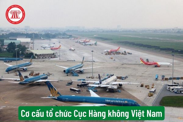 Cơ cấu tổ chức Cục Hàng không Việt Nam