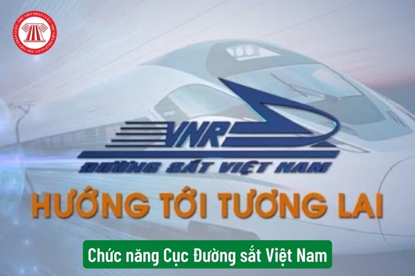 Chức năng Cục Đường sắt Việt Nam