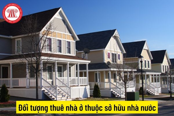 Đối tượng thuê nhà ở thuộc sở hữu nhà nước