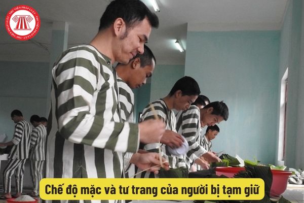 Chế độ mặc và tư trang của người bị tạm giữ