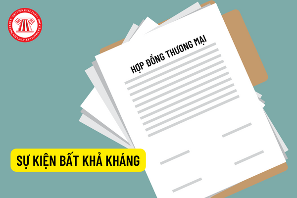 Khi xảy ra sự kiện bất khả kháng thì có được miễn trách nhiệm vi phạm hợp đồng trong hoạt động thương mại không?