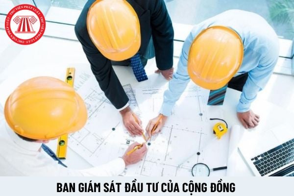 Ban Giám sát đầu tư của cộng đồng do ai quyết định thành lập? Đối tượng nào không được làm thành viên Ban Giám sát đầu tư của cộng đồng?