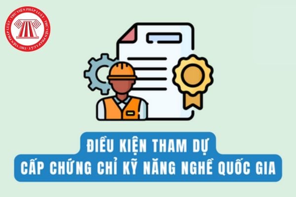 Để được tham dự đánh giá cấp chứng chỉ kỹ năng nghề quốc gia ở trình độ kỹ năng nghề bậc 2 của một nghề thì người lao động cần đáp ứng điều kiện gì?