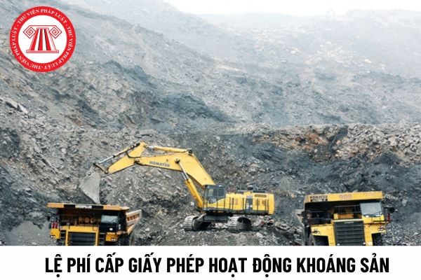 Những đối tượng nào phải nộp lệ phí cấp giấy phép hoạt động khoáng sản? Mức thu lệ phí cấp giấy phép đối với hoạt động thăm dò khoáng sản là bao nhiêu?