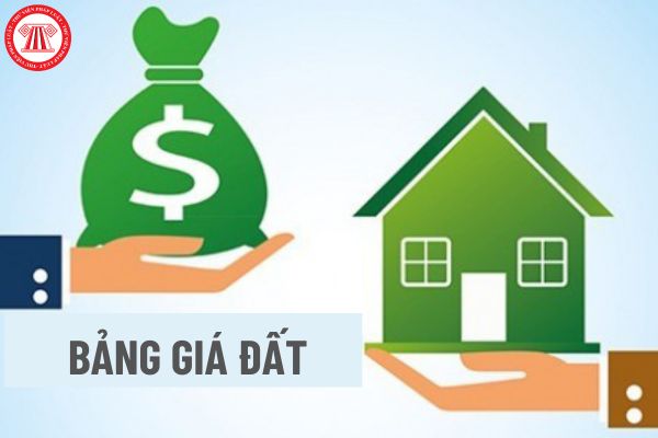 Bảng giá đất là gì? Bảng giá đất được ban hành theo Luật Đất đai cũ hiện nay có còn được áp dụng hay không?