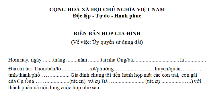 Mẫu biên bản họp gia đình ủy quyền sử dụng đất