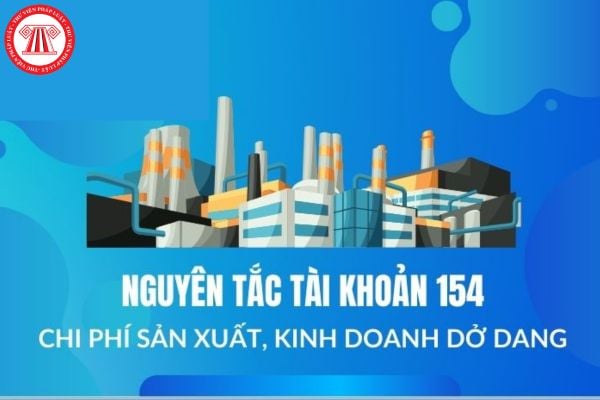 Chi phí sản xuất, kinh doanh dở dang phản ánh trên tài khoản 154 gồm những chi phí nào? Phương pháp vận dụng tài khoản 154 trong ngành dịch vụ?