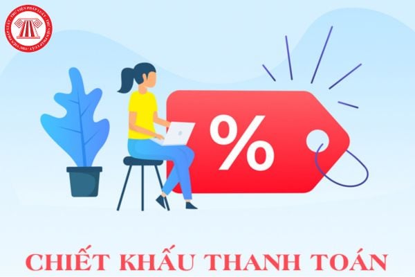 Chiết khấu thanh toán là gì? Doanh thu phát sinh từ giao dịch có phải trừ đi các khoản chiết khấu thanh toán không?