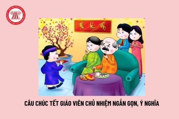 Chúc Tết giáo viên chủ nhiệm? Lời chúc Tết Nguyên đán thầy cô chủ nhiệm ngắn gọn, ý nghĩa nhất? Lịch nghỉ Tết?