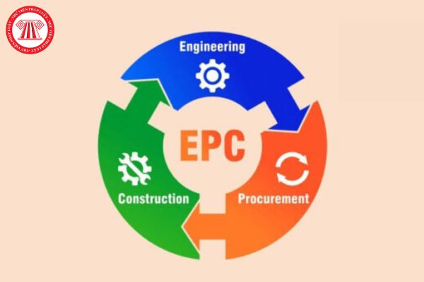 15 nội dung phải thỏa thuận trước khi ký kết hợp đồng EPC? Hợp đồng EPC là loại hợp đồng thực hiện những công việc gì?