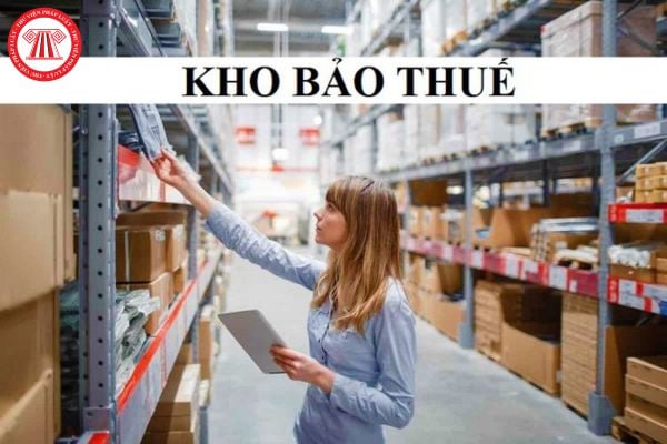 Kho bảo thuế được dùng để lưu giữ những nguyên liệu, vật tư nào? Thời hạn lưu giữ tại kho là bao lâu?