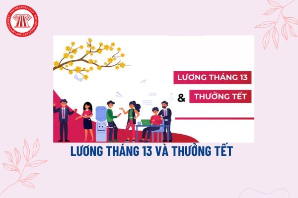 Lương tháng 13 và thưởng Tết có gì khác nhau? Tiền lương tháng 13 có được tính vào chi phí hợp lý không?