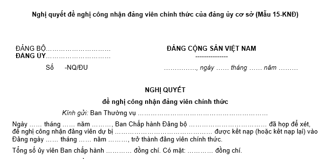 Mẫu Nghị quyết đề nghị công nhận đảng viên chính thức Mẫu 15-KNĐ của đảng ủy cơ sở mới nhất là mẫu nào?