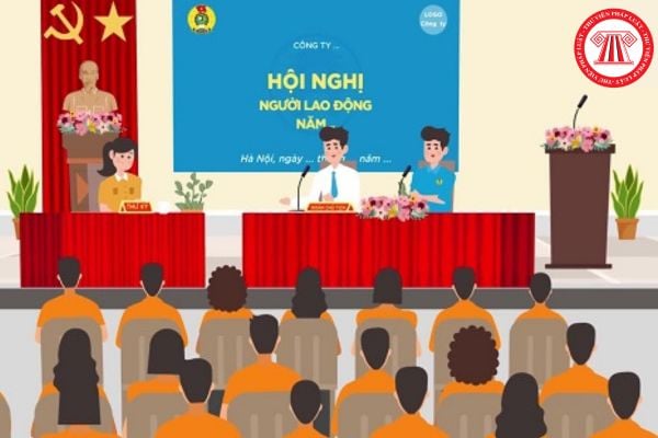 Mẫu Nghị quyết hội nghị người lao động mới nhất hiện nay? Hội nghị người lao động tổ chức khi nào?