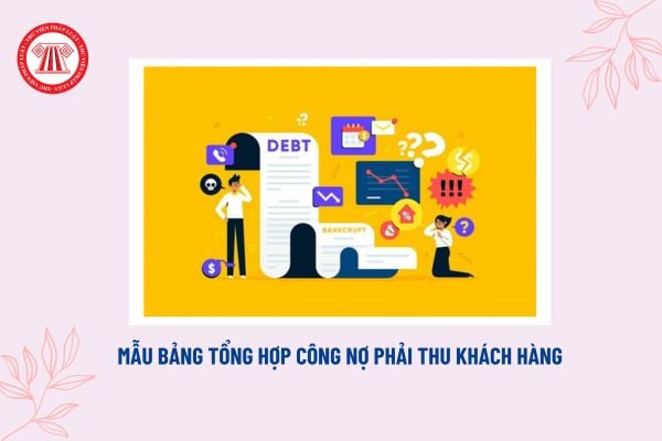 Mẫu bảng tổng hợp công nợ phải thu khách hàng mới nhất? Tải về Bảng tổng hợp công nợ phải thu Excel?