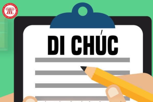 Mẫu di chúc thừa kế đất cho con? Hướng dẫn viết di chúc thừa kế đất cho con? Hiệu lực của di chúc?