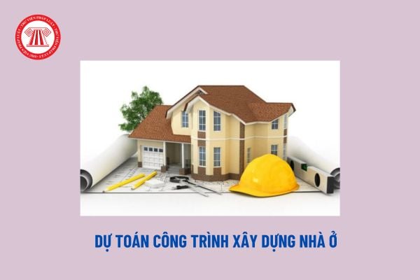 Mẫu dự toán công trình xây dựng nhà ở mới nhất? Dự toán công trình là gì? Tải về mẫu bảng dự toán?