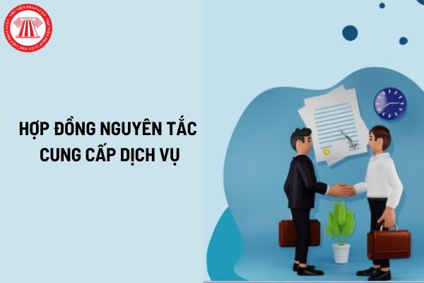 Mẫu hợp đồng nguyên tắc cung cấp dịch vụ file word mới nhất? Nội dung của hợp đồng nguyên tắc? 