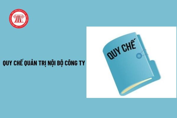 Mẫu quy chế quản trị nội bộ công ty? Tải về quy chế quản trị nội bộ mới nhất? Thẩm quyền phê duyệt quy chế quản trị nội bộ?